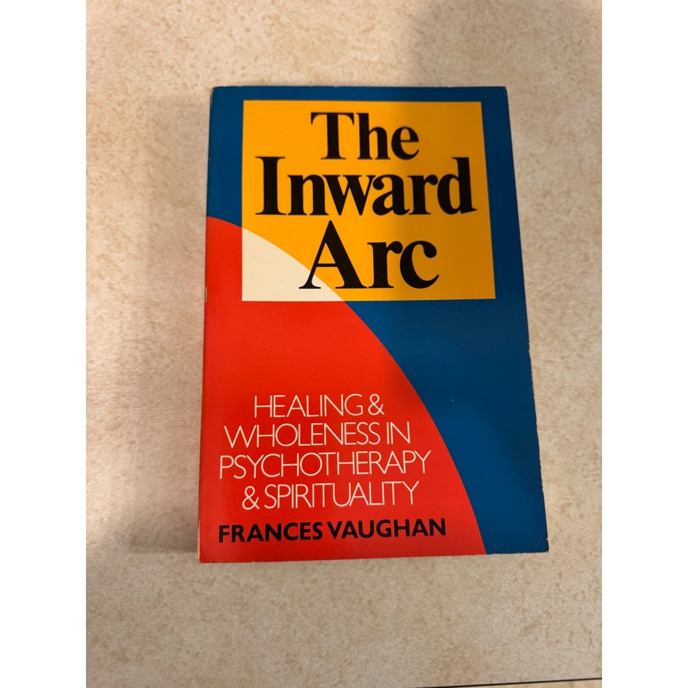 The Inward Arc Frances Vaughan Healing Psychotherapy Spirituality 1986 Book